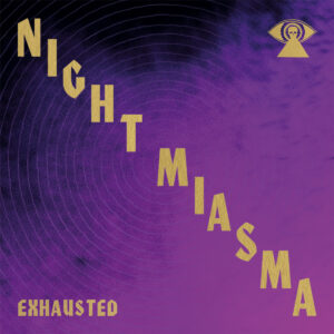 Night Miasma - Exhausted (7")